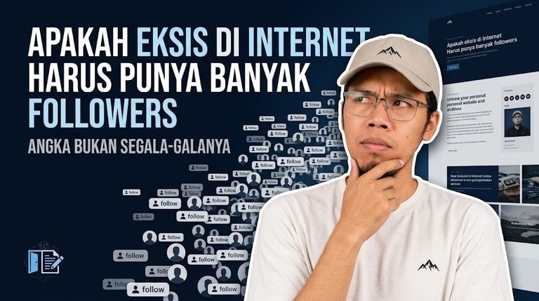 Apakah Eksis di Internet Harus Punya Banyak Followers